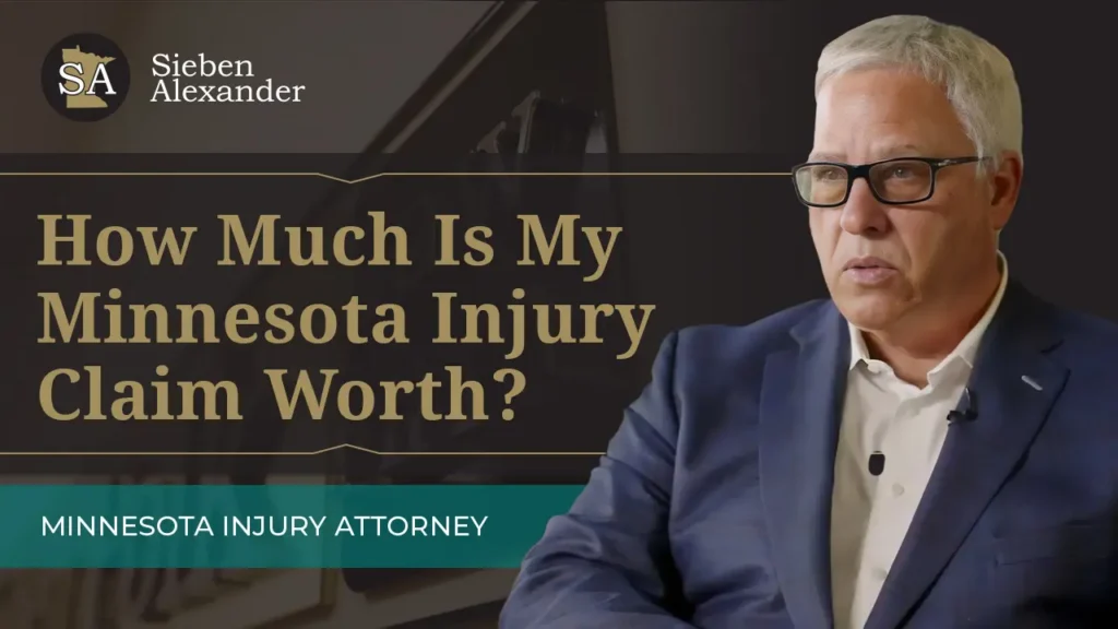 Video Thumbnail of Personal Injury Attorney John Sieben with the text How Much is My Minnesota Injury Claim Worth?