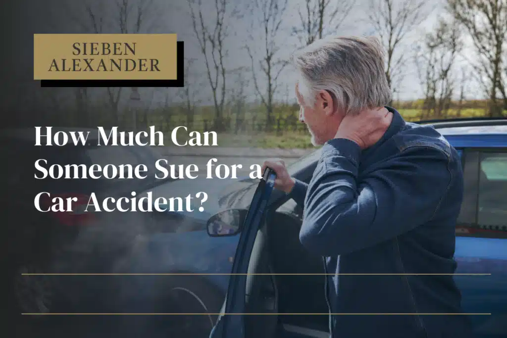A man holding his neck exiting his vehicle after a car accident with the text "How much can someone sue for a car accident?"