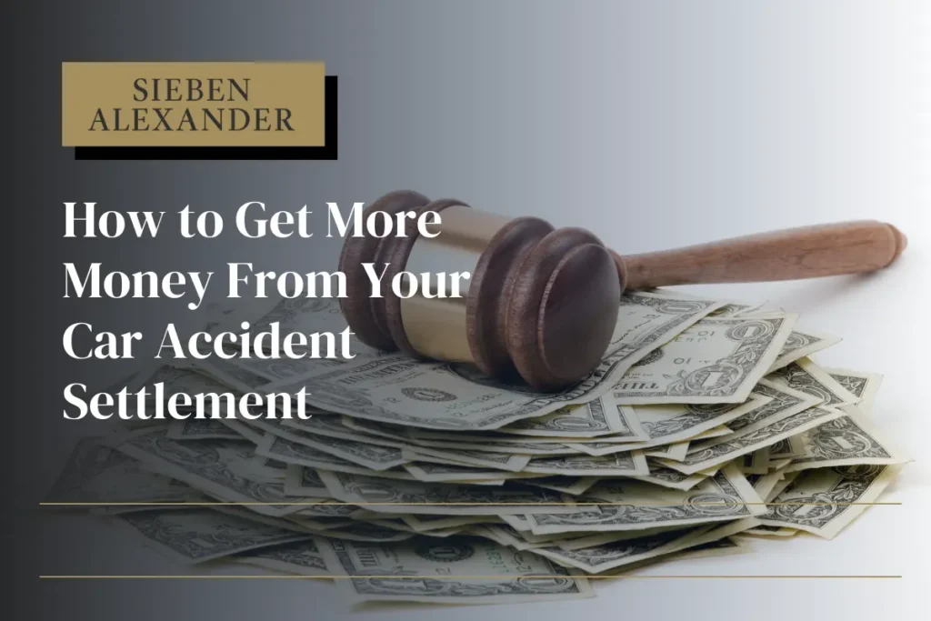 A gavel on top of a pile of money with the text "How to Get More Money From Your Car Accident Settlement"